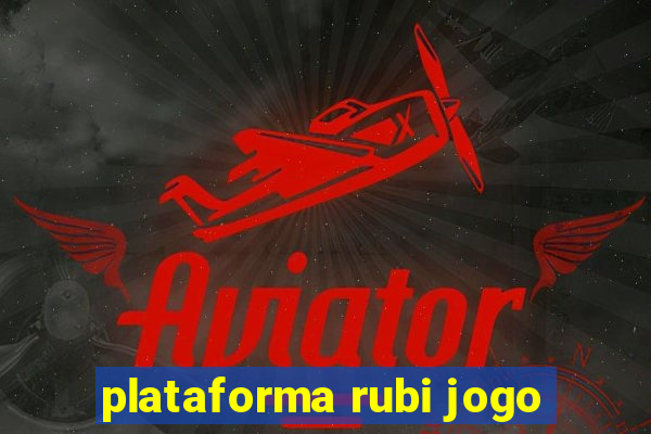 plataforma rubi jogo